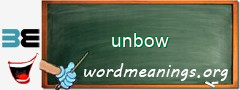 WordMeaning blackboard for unbow